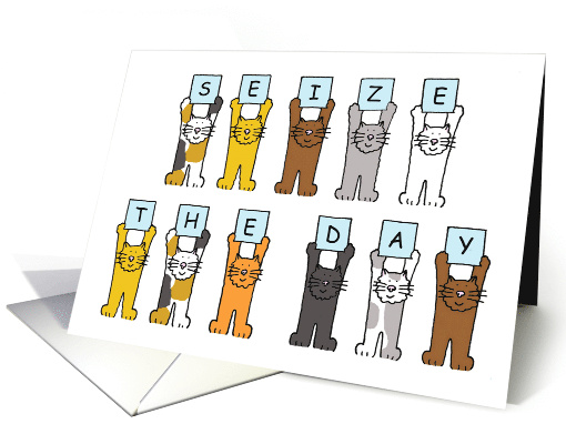 Seize the Day Encouragement Cute Cartoon Cats Holding Up Letters card