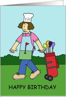 Happy Birthday Lady Golfer and Chef Cartoon Illustration card