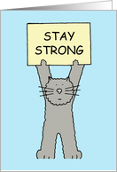 Stay Strong Encouragement Cartoon Grey Cat Holding a Sign card