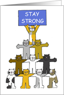 Stay Strong Encouragement and Support Cartoon Cats card