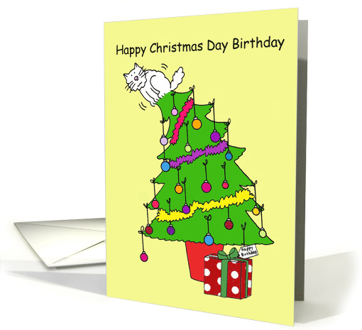 Christmas Day Birthday December 25th Cartoon Cat up a Xmas Tree card