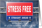 Wishing You a Happy Retirement Stress Free Zone Ahead From All of Us card