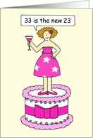 33rd Birthday Humor for Her 33 is the New 23 Cartoon card