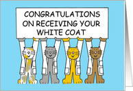 Congratulations on Receiving Your White Coat Cartoon Cats card