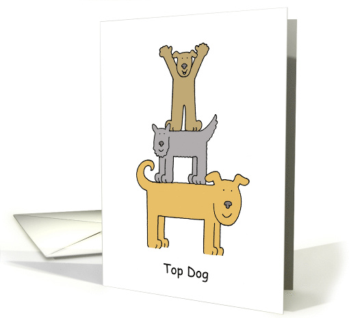 Top Dog You're the Best Cartoon Dogs Doing Tricks card (1308762)