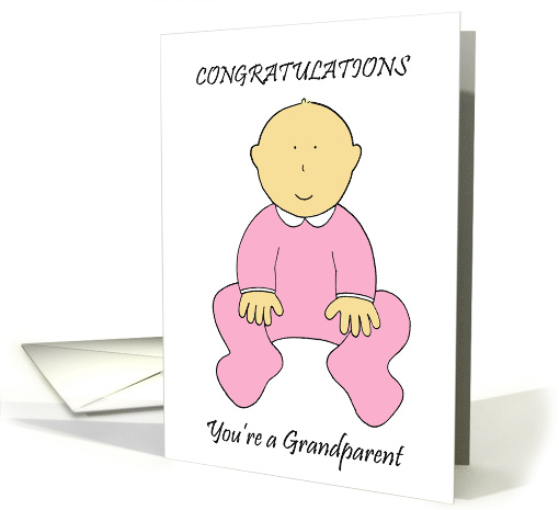 Congratulations You're a Grandparent to a Baby Girl. card (1351128)