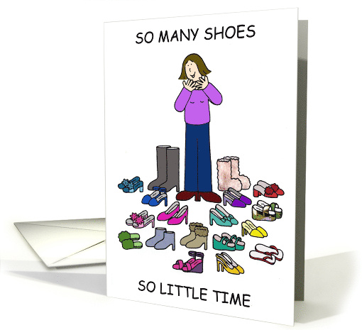 So Many Shoes So Little Time Happy Birthday Love Shoes Cartoon card