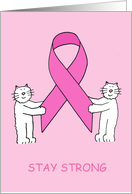 Stay Strong Breast Cancer Support Pink Ribbon & Cartoon Kittens card