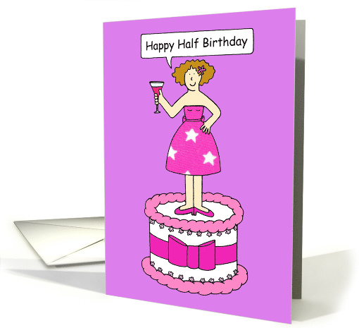 Happy Half Birthday Cute Cartoon Lady Standing on a Giant Cake card