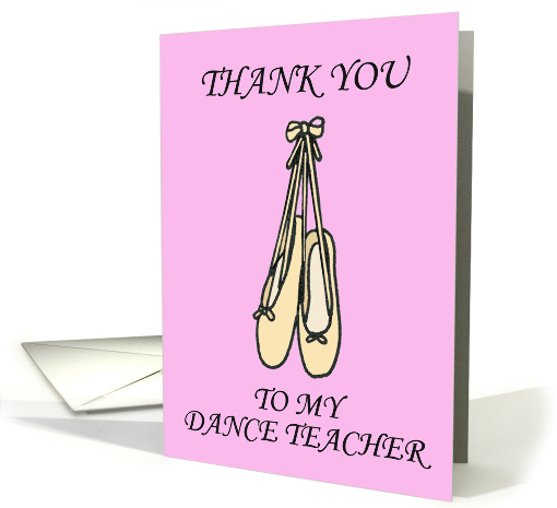 Thank You to Dance Teacher Pink Ballet Shoes card (1370582)