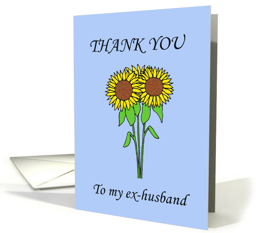 Thank You to My Ex Husband for all Your Help and Support card