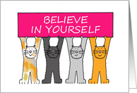 Believe in Yourself Encouragement Cartoon Cats Holding Up a Banner card