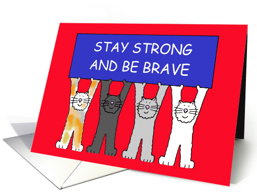 Stay Strong and Be Brave Encouragement Cute Cartoon Cats card