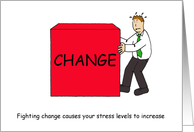 Fighting Change Causes Stress Levels to Increase Cartoon card