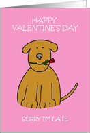 Sorry Im Late Valentine Cute Cartoon Puppy with Rose card