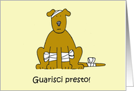 Guarisci Presto Get Well Soon in Italian Cartoon Puppy in Bandages card