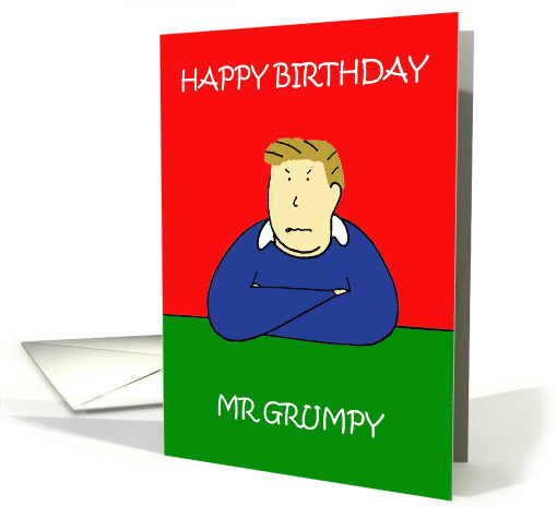 Mr Grumpy Male Birthday Cartoon Humor card (1420532)