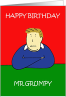 Mr Grumpy Male Birthday Cartoon Humor card