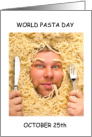 World Pasta Day October 25th Crazy Spaghetti Man Eating card