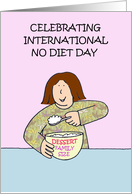 Celebrating International No Diet Day, Cartoon Dessert Lover. card