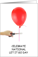 National Let it Go Day June 23rd Red Ballon String Being Cut card