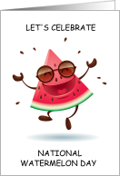 National Watermelon Day August 3rd Dancing Cartoon Watermelon card