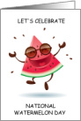 National Watermelon Day August 3rd Dancing Cartoon Watermelon card