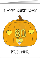Halloween 80th Birthday for Brother Cartoon Jack O’lantern card