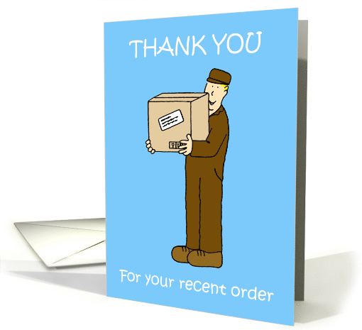 Thank You for Your Recent Order, Cartoon Delivery Man... (1474996)