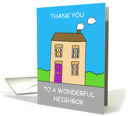 Thanks to Wonderful Neighbor Cartoon House American Spelling card