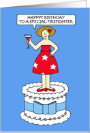 Happy Birthday Firefighter Cartoon Lady Standing on a Cake card