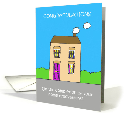 Congratulations on Completion of Home Renovations Cartoon House card
