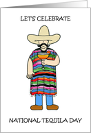 National Tequila Day July 24th Cartoon Man in Hat and Poncho card