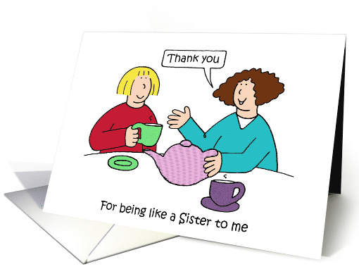 Thank You for Being Like a Sister to Me Cartoon Friends card (1489036)