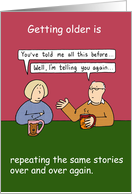 Getting Older Repeating the Same Stories Birthday Ageing Cartoon Humor card