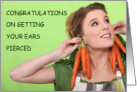 Congratulations on Getting Your Ears Pierced Carrot Earrings Humor card
