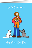 Hug Your Cat Day June 4th Cute Cartoon Cats Humor card