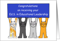 Congratulations on receiving your Ed.S.in Educational Leadership cats. card