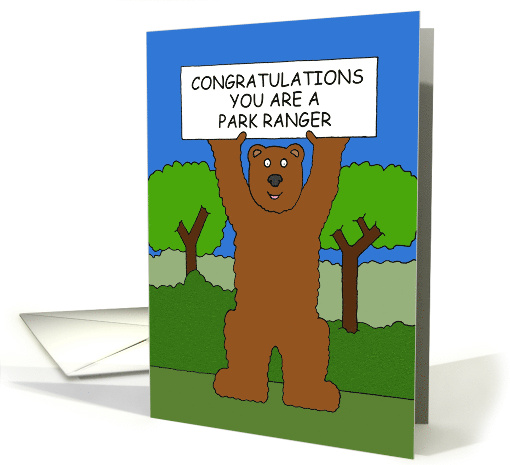 Congratulations on Becoming a Park Ranger Cartoon Bear card (1531722)
