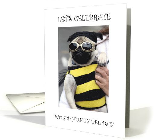 World Honey Bee Day August Pug in Bee Outfit card (1538194)