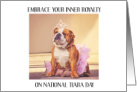 National Tiara Day May 24th Bulldog in a Princess Outfit card