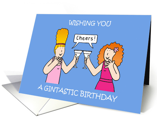 Gin Lover's Happy Birthday Cartoon Fun for Her Female Friends card