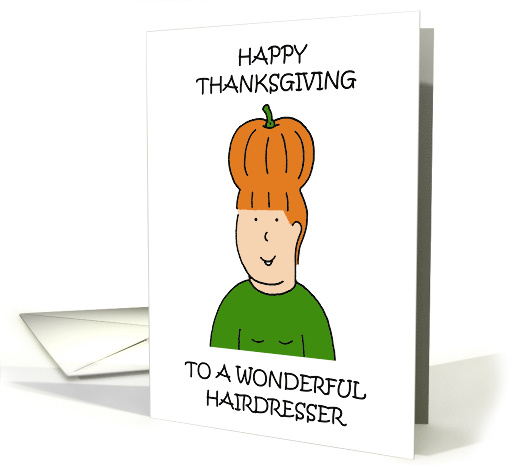 Happy Thanksgiving Hairdresser Pumpkin Hairstyle Cartoon Humor card