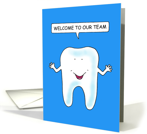 Welcome to Our Team for Dentist Smiling Talking Cartoon Tooth card