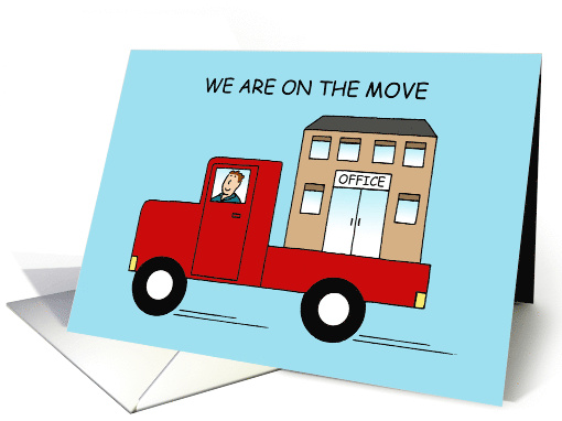 We are On the Move Relocation New Office Space Cartoon Humor card