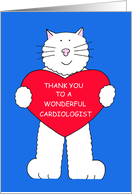 Thank You to Wonderful Cardiologist Cartoon Cat with Heart card