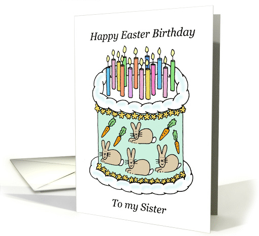 Happy Easter Birthday Sister Cake and Candles Bunnies and Carrots card