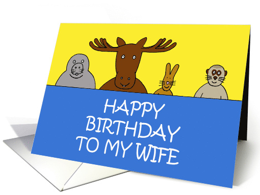 Happy Birthday to My Wife Manatee Moose Rabbit Meerkat card (1567278)