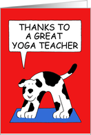 Thanks Yoga Teacher Cartoon Dog in Downward Dog Yoga Pose card