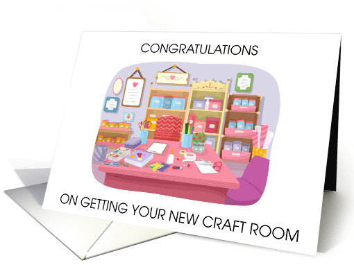 Congratulations on Getting Your New Craft Room Illustration card